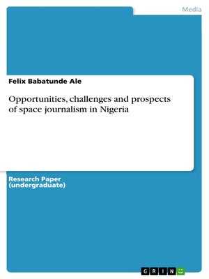 cover image of Opportunities, challenges and prospects of space journalism in Nigeria